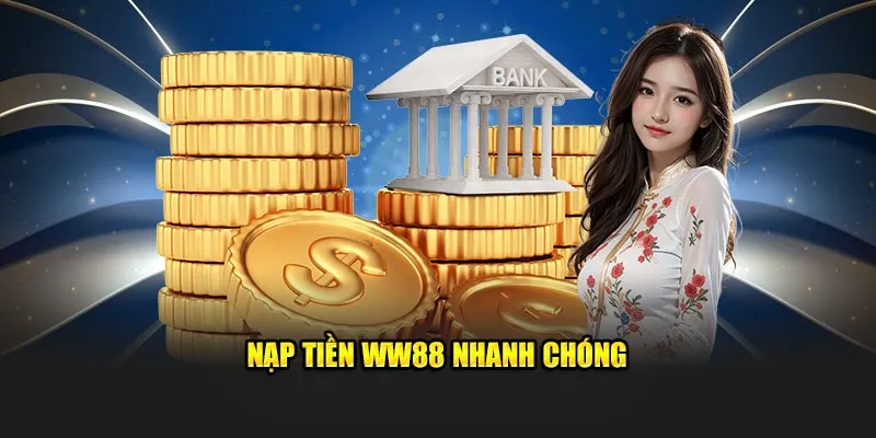 Nạp tiền WW88 nhanh chóng